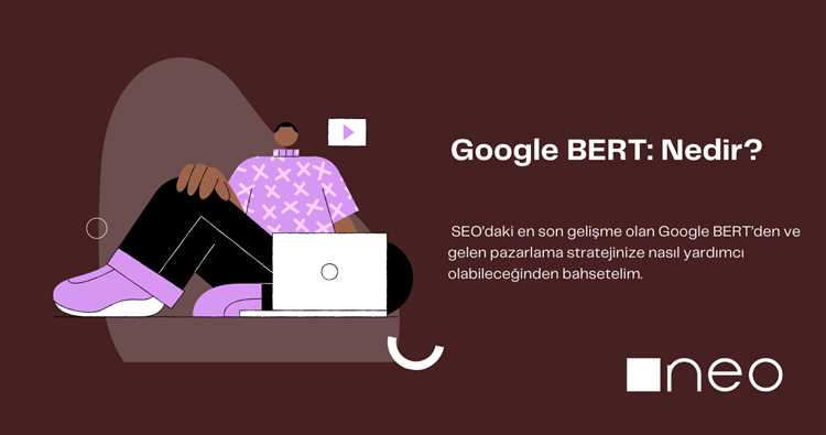 Алгоритм Google BERT: к чему готовиться маркетологам и владельцам сайтов
